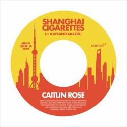 Caitlin Rose : Shanghai Cigarettes